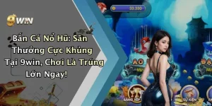 Bắn Cá Nổ Hũ