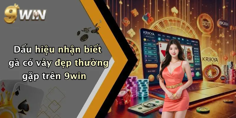 Dấu hiệu nhận biết gà có vảy đẹp thường gặp trên 9win