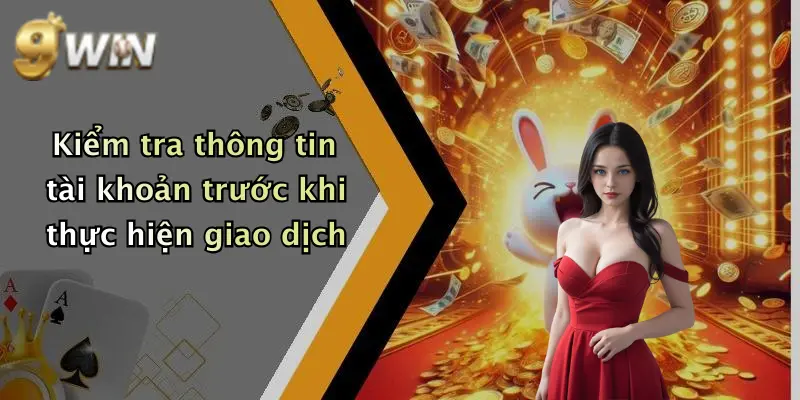 Kiểm tra thông tin tài khoản trước khi thực hiện giao dịch