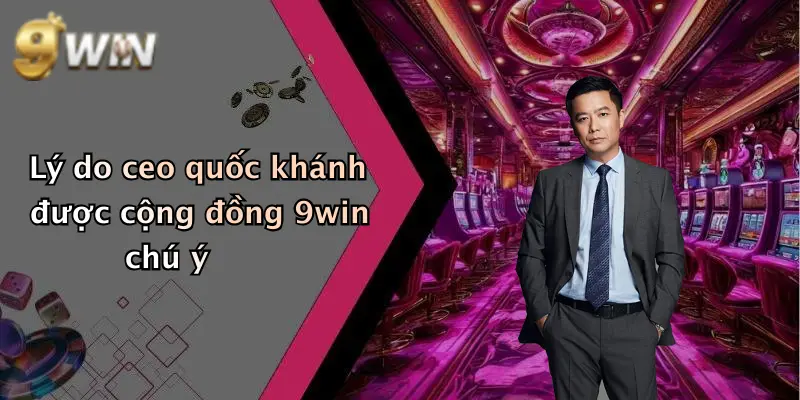 Lý do ceo quốc khánh được cộng đồng 9win chú ý