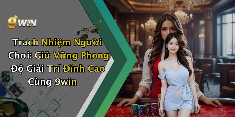 Trách Nhiệm Người Chơi